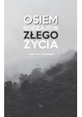 Osiem rodzajów złego życia i jak ich uniknąć