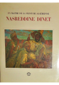 Un Maitre de la Peinture Algerienne Nasreddine Dinet