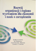 Rozwój organizacji i regionu wyzwaniem dla ekonomii i nauk o zarządzaniu