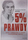 5 % prawdy Donos i donosiciele w czasach stalinowskiego terroru
