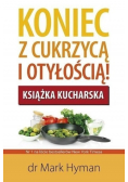 Koniec z cukrzycą i otyłością Książka kucharska