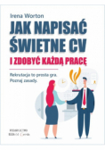 Jak napisać świetne CV i zdobyć każdą prace