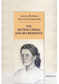 Tak, jestem córką Jakuba Bermana