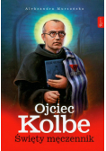 Ojciec Kolbe Święty męczennik