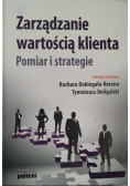 Zarządzanie wartością klienta Pomiar i strategie