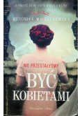 Nie przestałyśmy być kobietami