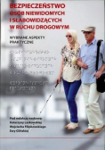 Bezpieczeństwo osób niewidomych i słabowidzących w ruchu drogowym Wybrane aspekty praktyczne
