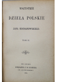 Wszystkie dzieła polskie Jana Kochanowskiego 2 tomy 1882 r.
