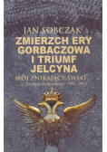Sobczak Jan - Zmierzch ery Gorbaczowa i triumf Jelcyna