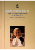 Mężczyzną i niewiastą stworzył ich Cześć 1 Słowa Chrystusa