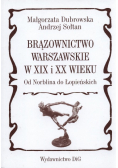 Brązownictwo warszawskie w XIX i XX wieku od Norblina do Łopieńskich