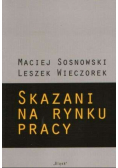Skazani na rynku pracy