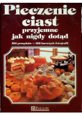 Pieczenie ciast przyjemne jak nigdy dotąd 320 przepisów 320 barwnych fotografii