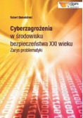 Cyberzagrożenia w środowisku bezpieczeństwa XXI wieku
