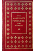 Życie marszałków Francuzkich z czasów Napoleona