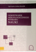 Odkrywanie aksjologicznego wymiaru nauki