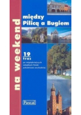 Między Pilicą a Bugiem na weekend