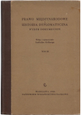 Prawo międzynarodowe i historia dyplomatyczna. Wybór dokumentów Tom III