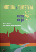 Kultura i turystyka razem ale jak