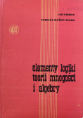 Elementy logiki teorii mnogości i algebry