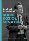 Kocio, Kozioł, Senator. Biografia Krzysztofa Kozłowskiego