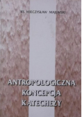 Antropologiczna koncepcja katechezy