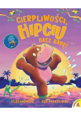 Cierpliwości, Hipciu. Dasz radę!