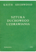 Sztuka duchowego uzdrawiania Część I