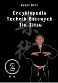 Encyklopedia technik bazowych Jiu-Jitsu. Tom 2