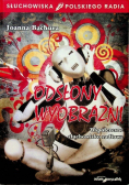 Odsłony wyobraźni Współczesne słuchowisko radiowe