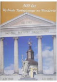 300 lat Wydziału Teologicznego we Wrocławiu