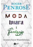 Moda wiara i fantazja we współczesnej fizyce Wszechświata