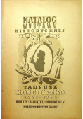 Katalog wystawy historycznej Tadeusz Kościuszko 1946 r