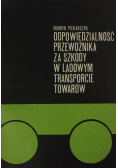 Odpowiedzialność przewoźnika za szkody w lądowym transporcie towarów