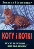 Koty i Kotki być kotem poradnik