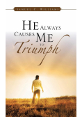 He Always Causes Me to Triumph