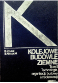 Kolejowe budowle ziemne Tom 2 technologia organizacja budowy i modernizacji