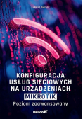 Konfiguracja usług sieciowych na urządzeniach MikroTik. Poziom zaawansowany
