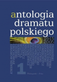 Antologia dramatu polskiego Tom 1