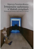 Irracjonalne zachowania w bliskich związkach