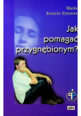 Jak pomagać przygnębionym