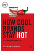 How Cool Brands Stay Hot Branding to Generation Y
