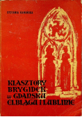 Klasztory brygidek w Gdańsku Elblągu i Lublinie