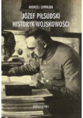 Józef Piłsudski Historyk wojskowości