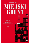 Miejski grunt. 250 lat polskiej gry z..