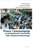 Praca i konsumpcja w perspektywie tworzenia ładu aksjonormatywnego