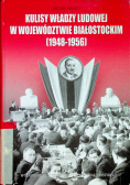 Kulisy władzy ludowej w Województwie Białostockim 1948 1956