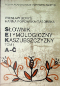 Słownik Etymologiczny Kaszubszczyzny Tom I