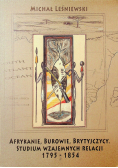 Afrykanie Burowie Brytyjczycy Studium wzajemnych relacji 1795 - 1854