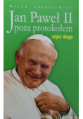 Jan Paweł II poza protokołem Część 2